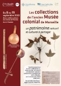 Les collections de l'ancien Musée colonial de Marseille. Un patrimoine naturel et culturel à partager