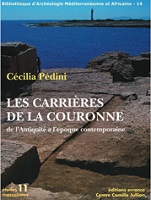 14, 2013 - C. Pédini : Les carrières de la Couronne, de l'Antiquité à l'époque contemporaine