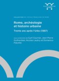 Rome, archéologie et histoire urbaine : trente ans après l'Urbs (1987