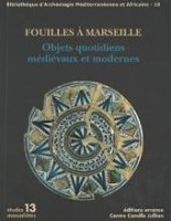 16, 2013 - Fouilles à Marseille. Objets quotidiens médiévaux et modernes