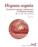 33, 2022 - Hispana negotia. Essai sur le commerce au long cours de l'Hispanie romaine (IIe s. av. J.-C. - IIe s. apr. J.-C.)